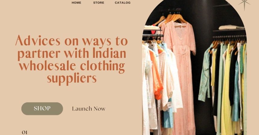 advices-on-ways-to-partner-with-indian-wholesale-clothing-suppliers