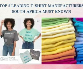 Top 5 Leading T-shirt Manufacturers South Africa Must Known